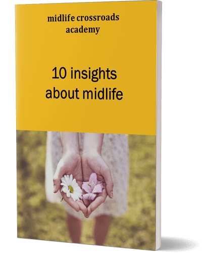 Purpose, meaning and direction with Midlife Crossroads Academy - without the midlife crisis. ebook 10 insights about midlife